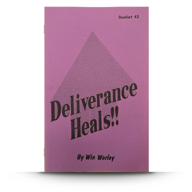 Booklet 43: Deliverance Heals!!