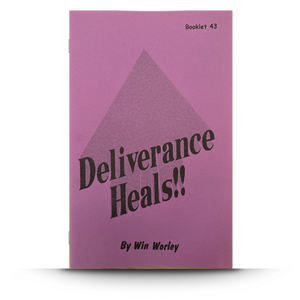 Booklet 43: Deliverance Heals!!