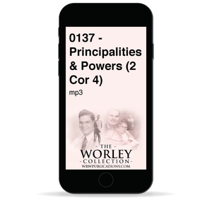0137 - Principalities & Powers (2 Cor 4)