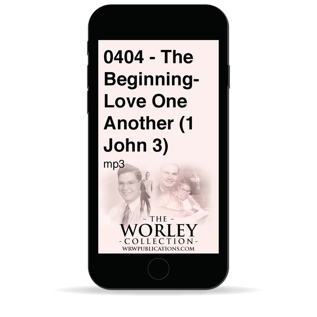 0404 - The Beginning- Love One Another (1 John 3)