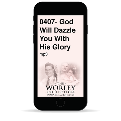 0407- God Will Dazzle You With His Glory