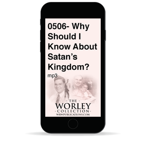 0506- Why Should I Know About Satan's Kingdom?