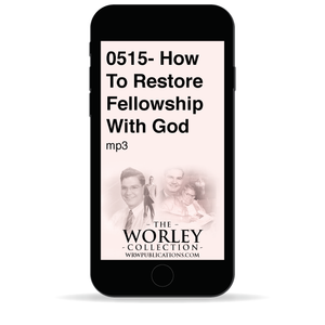 0515- How To Restore Fellowship With God