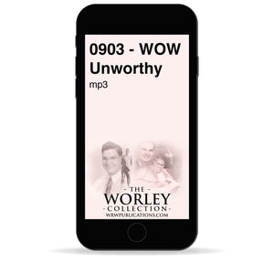 0903 - WOW Unworthy