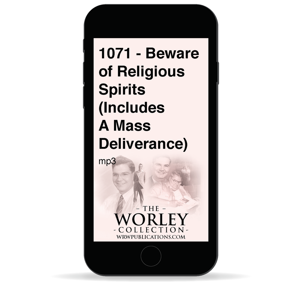 1071 - Beware of Religious Spirits (Includes A Mass Deliverance)