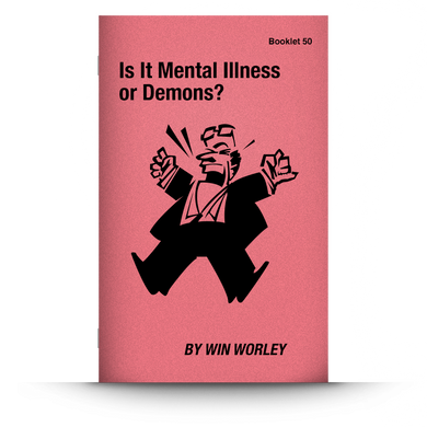 Booklet 50: Is It Mental Illness or Demons?
