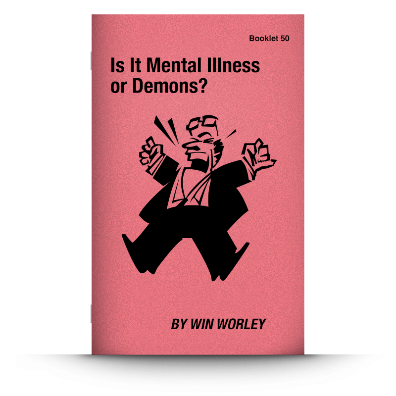 Booklet 50: Is It Mental Illness or Demons?